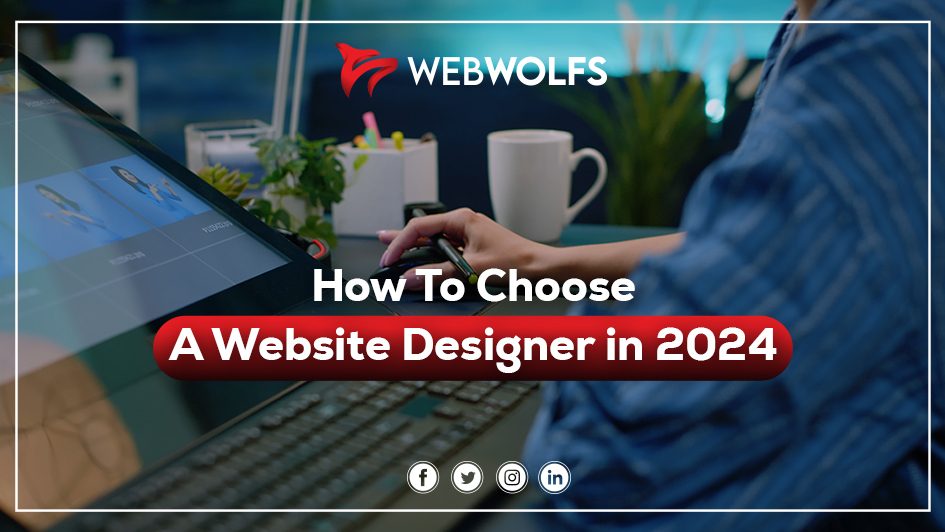 How To Choose A Website Designer in 2024