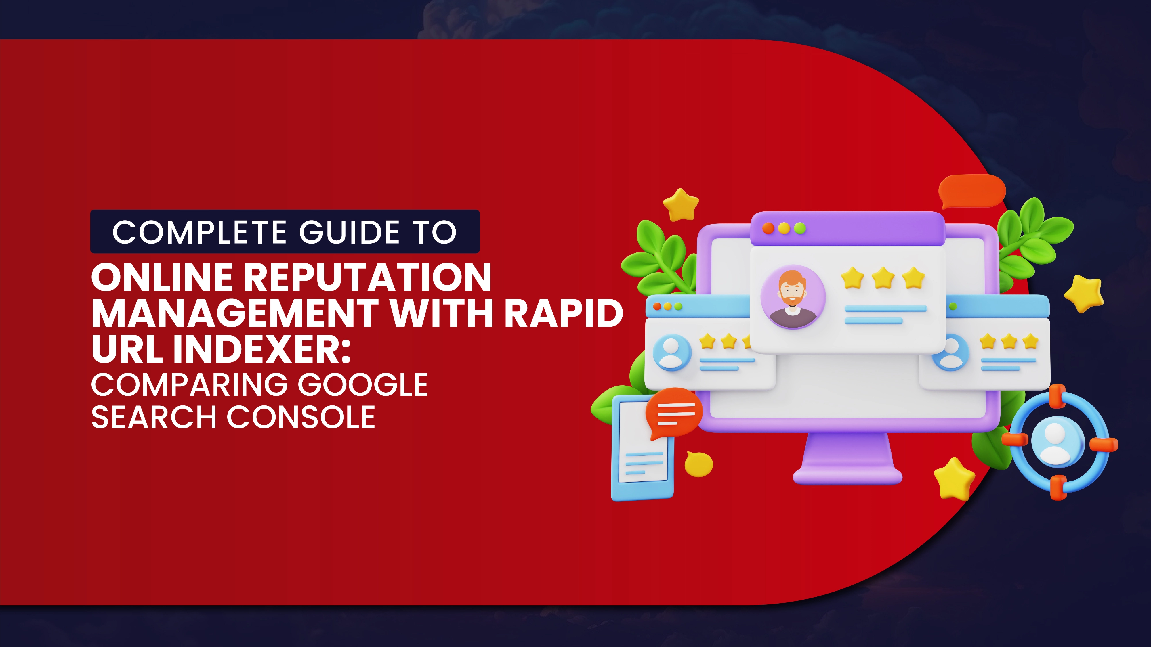 Complete Guide to Online Reputation Management with Rapid URL Indexer: Comparing Google Search Console